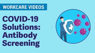 WorkCare: COVID-19 Antibody Screening