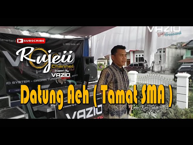 Lagu Kerinci - DATUNG AEH ( Tamat SMA ) - Cover Rozi Johan || Vazio Prosound class=