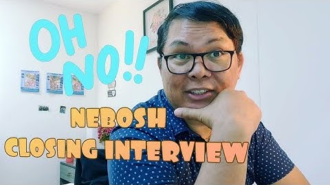 MIJN ECHTE ERVARING MET HET AFSLUITENDE INTERVIEW MET NEBOSH.