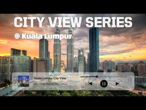 쿠알라룸푸르 시티뷰 (Kuala Lumpur) 🇲🇾 | 업비트 EDM+모던 팝 시티 BGM