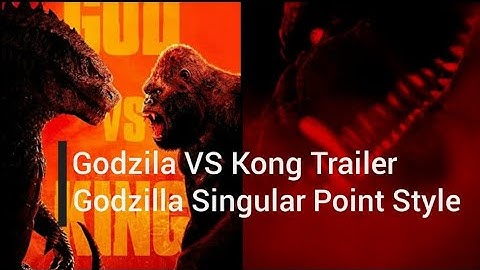 Godzilla VS Kong trailer but with Godzilla Singular point style [Fanmade]