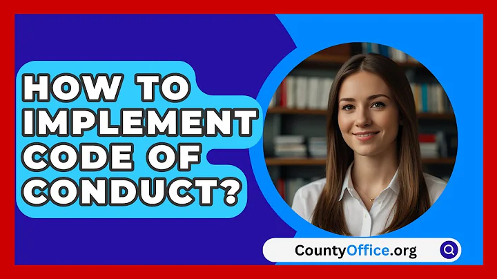 How To Implement Code Of Conduct? - CountyOffice.org