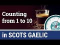 How to count from 1 to 10 in Scots Gaelic - One Minute Gaelic - Lesson 8