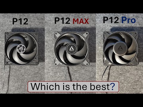 Arctic P12 VS P12 pro VS P12 MAX Déballage et test