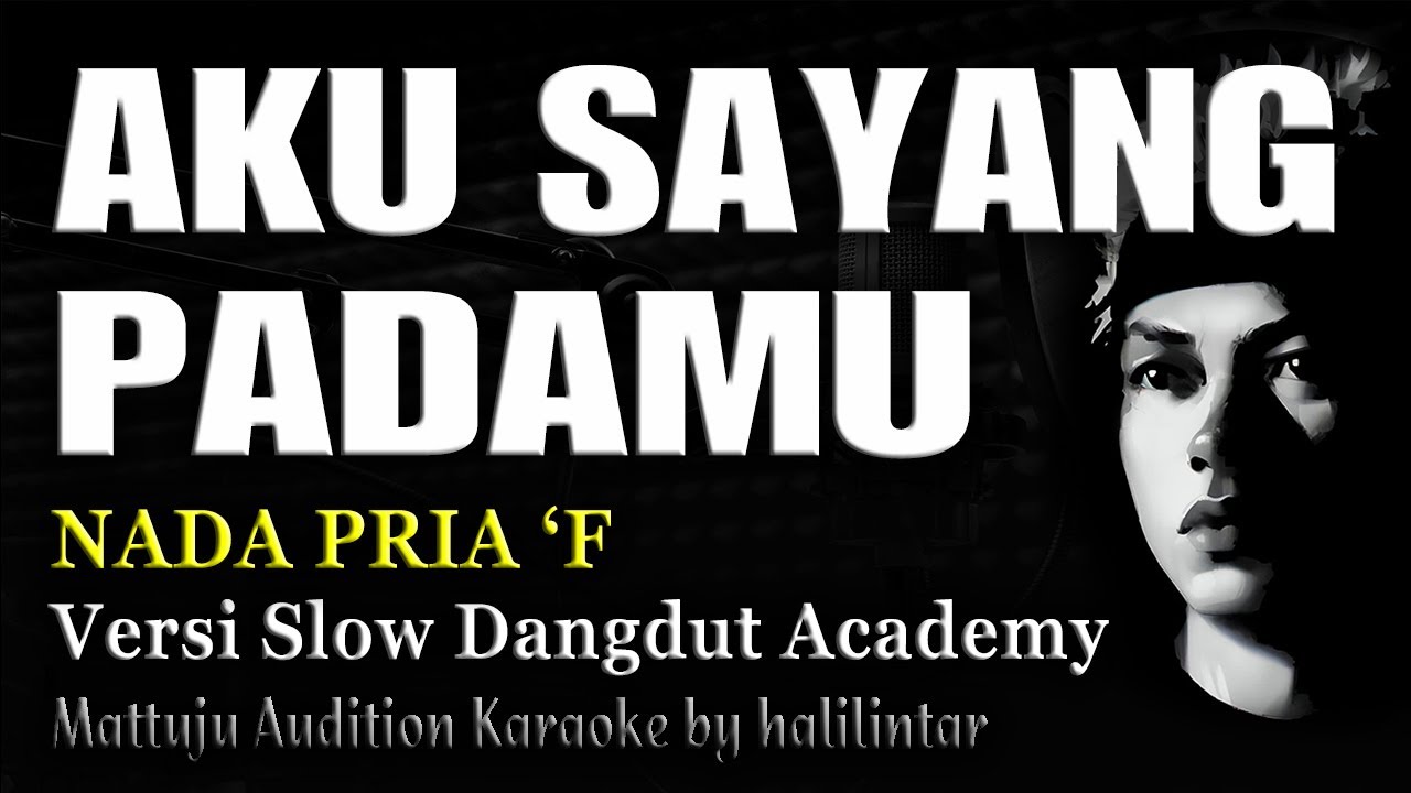AKU SAYANG PADAMU Karaoke Versi Slow Academy Nada Cowok Pria