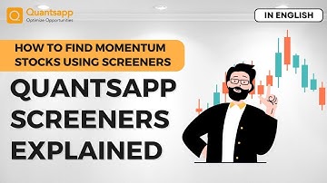 How to find Momentum Stocks using Screeners | Quantsapp Screeners Explained