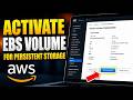 How to activate an EBS volume for persistent storage - Beginner Guide