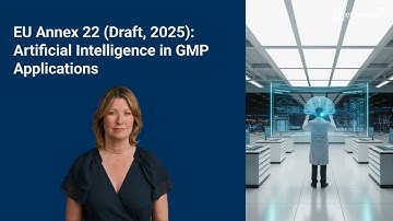 EU GMP Annex 22 (Draft): Artificial Intelligence in Pharma Manufacturing Explained