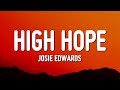 Josie Edwards - high hope (Lyrics) "so we crossed the world on a tightrope"