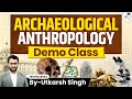 Basics of prehistory | Introduction to Archeological Anthropology | Demo Class