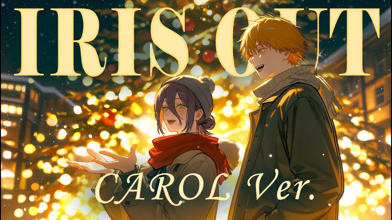IRIS OUT | Christmas Carol Ver. (Chainsaw man OST)