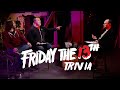 Friday the 13th trivia