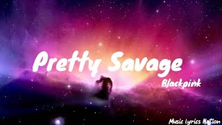 BLACKPINK - Pretty Savage {Lyrics} || Music lyrics Nation