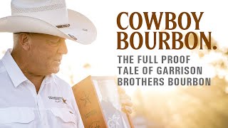 Cowboy Bourbon - The Full Proof Tale of Garrison Brothers Bourbon