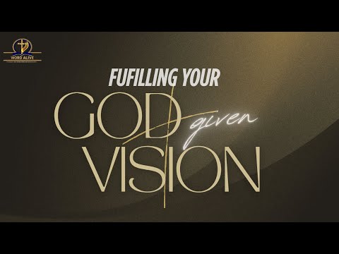 FULFULLING YOUR GOD GIVEN VISION | Sunday Service | Pst. Oldapo Adebayo