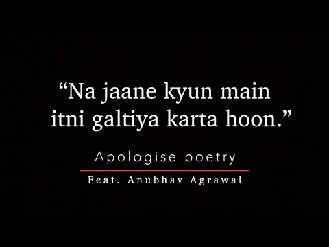 Anubhav Agrawal – "Galtiyan" | A poetry on apologising || Heart Touching Poetry