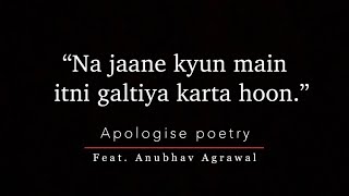 Anubhav Agrawal - 'Galtiyan' | Puisi tentang meminta maaf || Puisi Menyentuh Hati