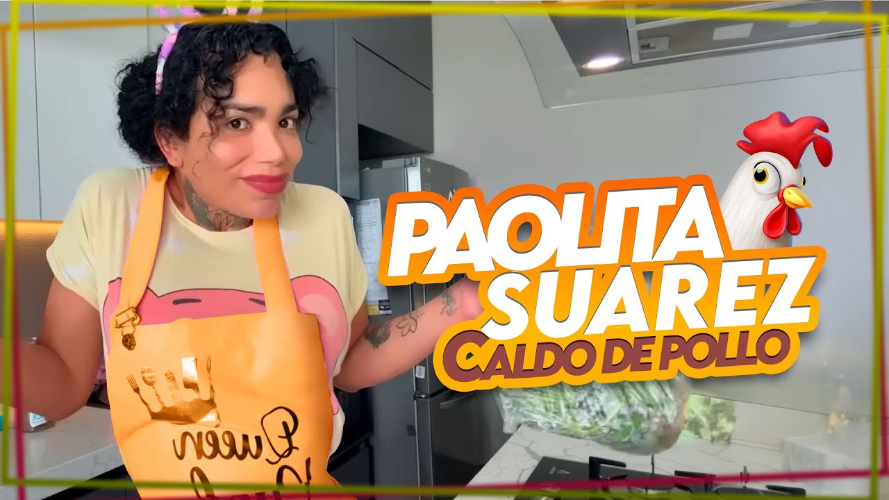 PAOLITA SUAREZ | CALDO DE POLLO A LA SUAREZ.