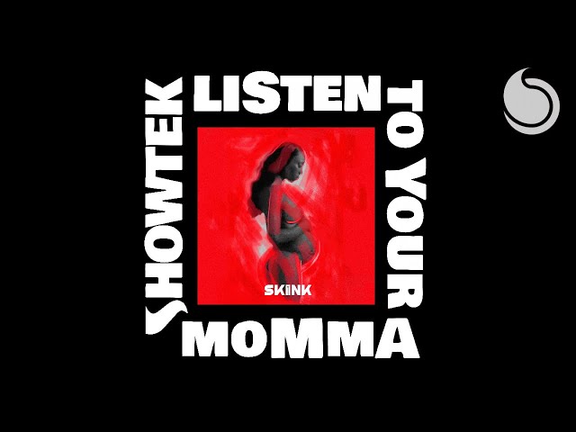 Showtek - Listen To Your Momma