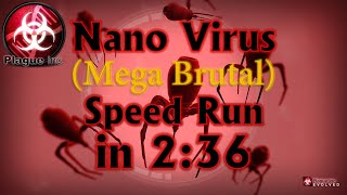 Mega Brutal Nano Virus Speed Run in 2:36  [Plague Inc.] [Speed Run]