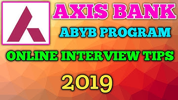 AXIS BANK ABYB PROGRAM ONLINE INTERVIEW TIPS 2019