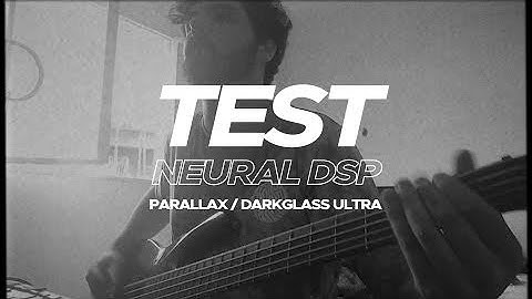Neural DSP Parallax / Darkglass Ultra - Bass Test