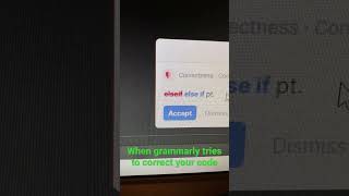 When grammarly tries to correct your code