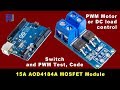 Complete Guide For 15A 400W MOSFET AOD4184A To Control Motor Or Load Complete Guide For 15A 400W MOSFET AOD4184A To Control Motor Or Load
