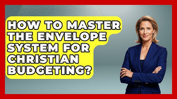 How To Master The Envelope System For Christian Budgeting? - Holy Wealth Habits