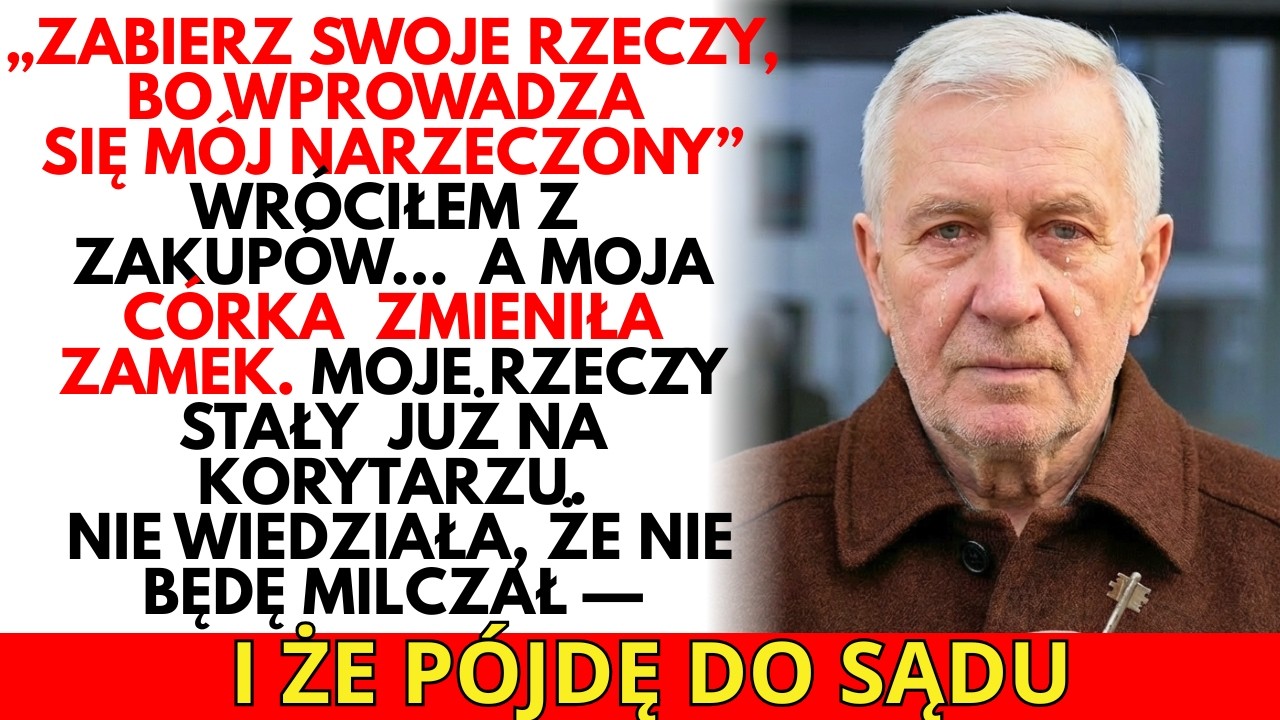 Córka WYRZUCIŁA MNIE Z MIESZKANIA, bo wprowadzał się jej narzeczony. Nie wiedziała, że PÓJDĘ DO SĄDU