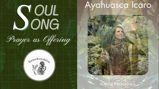 Ayahuasca Icaro (Original Soul Song)