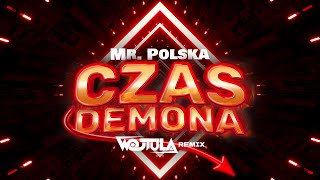 Video thumbnail of "Mr. Polska - Czas Demona (WOJTULA REMIX)"