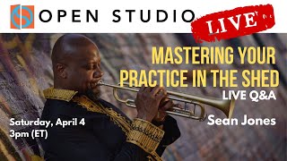 Mastering Your Practice In The Shed Sean Jones