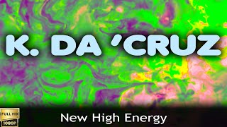 K. Da 'Cruz "New High Energy" (1993) [Restored Version FullHD]