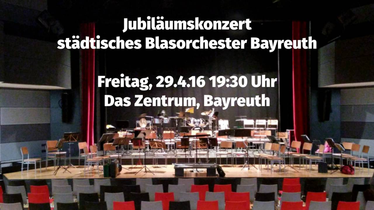 Frühjahrskonzert 2016 - Städtisches Blasorchester Bayreuth - Trailer ...