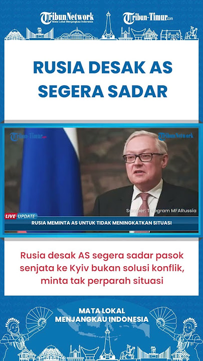 SHORT | Rusia Sebut Pasok Senjata ke Kyiv Bukan Solusi, Minta AS Sadar dan Tak Perparah Situasi