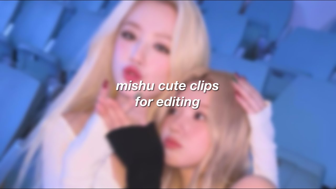 mishu (miyeon & shuhua) cute clips for editing/moments