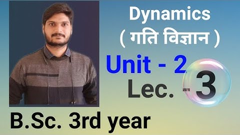 B.Sc 3rd year Dynamics | Lec-03 | unit-2 | rajasthan university | praveen sir | Prime maths academy