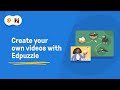 Create your own videos with Edpuzzle  (etchongkong)