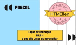 Pascal - Aula 1 - Laços de Repetição - O que são laços de repetição