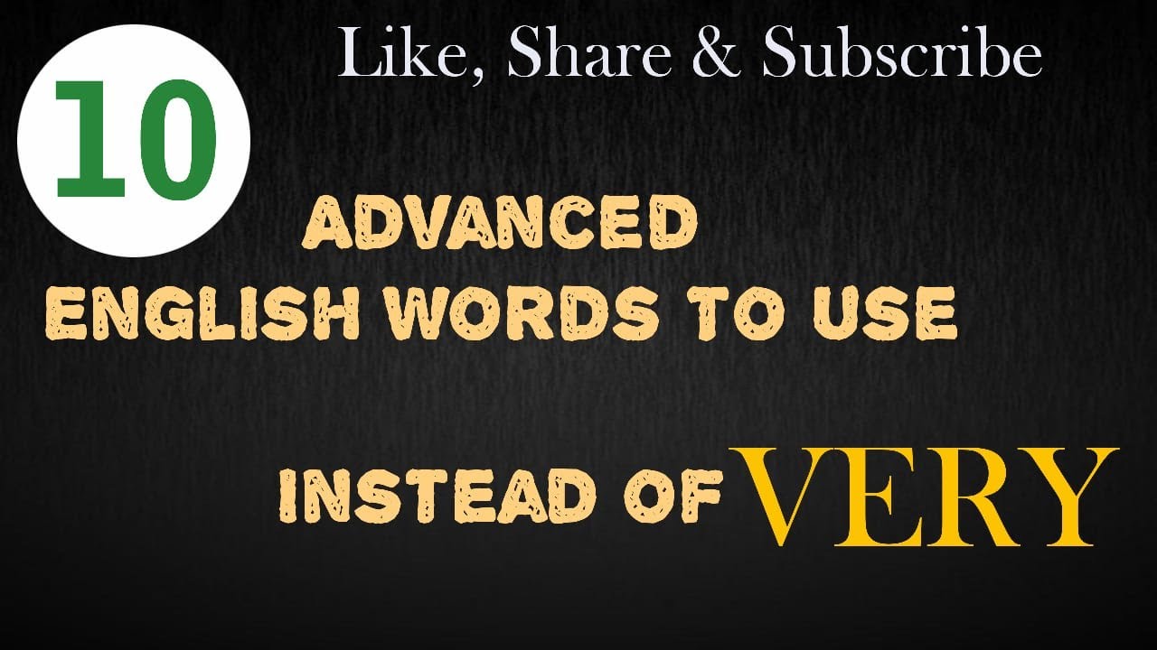 10 Advanced English words to use Instead of ‘Very’ - YouTube