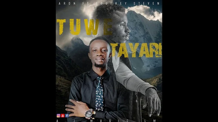 Aaron -Tuwe Tayari -ft Godfrey Steven (Official Video)