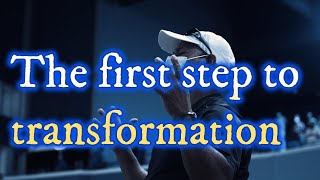 FIRST STEP TO TRANSFORMATIO... Must watch