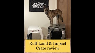 Ruff Land crate vs. Impact crate