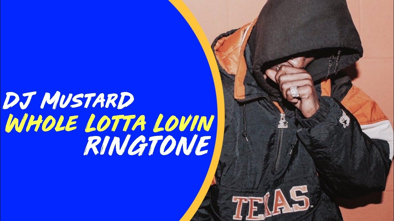 Dj Mustard Whole Lotta Lovin Instrumental Remix Ringtone 2019