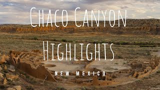 4K - Chaco Canyon Highlights - New Mexico