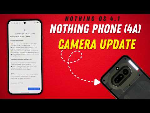 Nothing Phone (4a) New Update is HERE! Major Camera Fixes 🔥