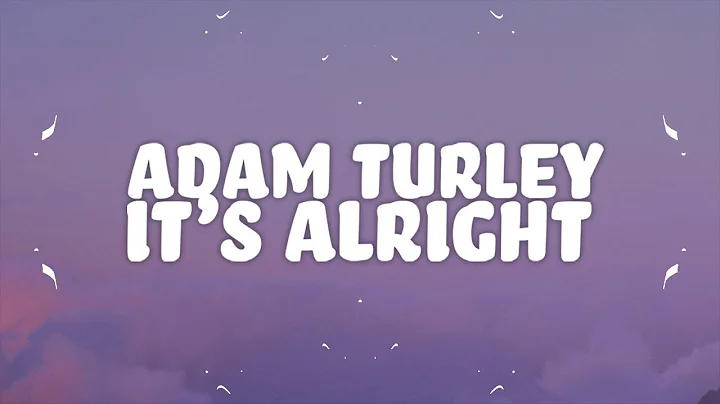 Adam Turley - It's Alright (Lyrics)