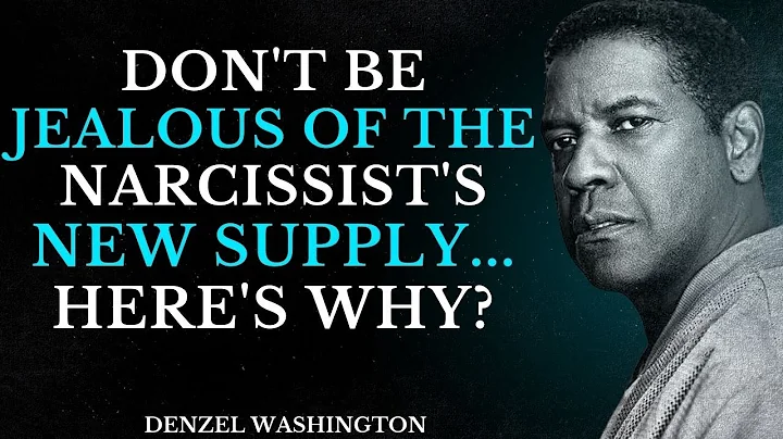 Don't Be Jealous Of The Narcissist's New Supply... Here's Why? | Denzel Washington