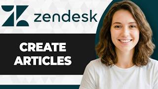 How to Create and Manage Knowledge Base Articles in Zendesk (2026 Guide)